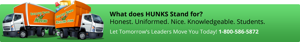 What does HUNKS Stand for? Honest. Uniformed. Nice. Knowledgeable. Students.  Let Tomorrow's Leaders Move You Today! 1-800-586-5872